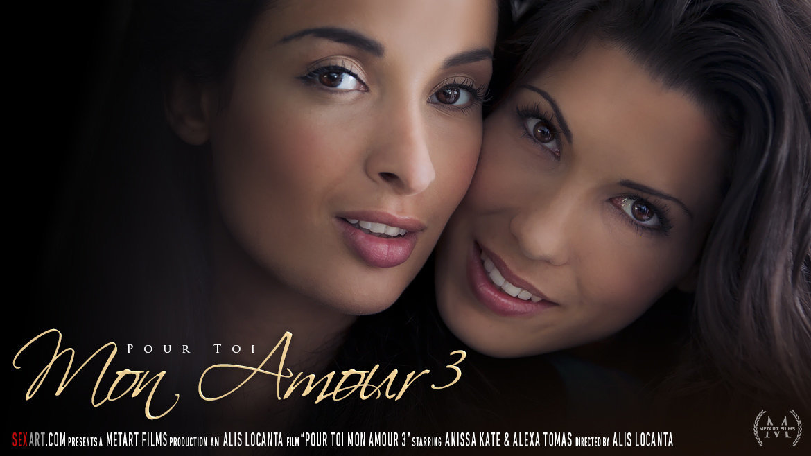 Pour Toi Mon Amour 3 (Alexa Tomas, Anissa Kate) - SexArt